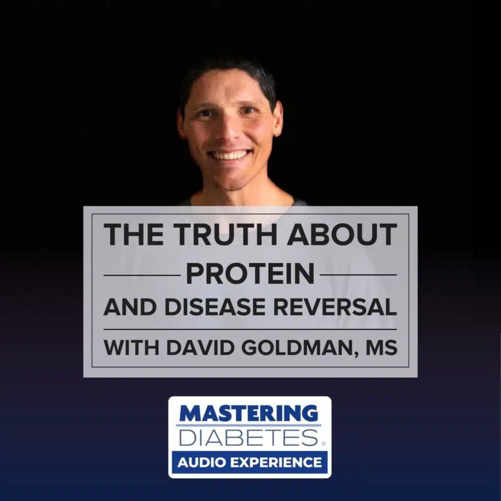 The Truth About Protein and Disease Reversal with David Goldman, MS