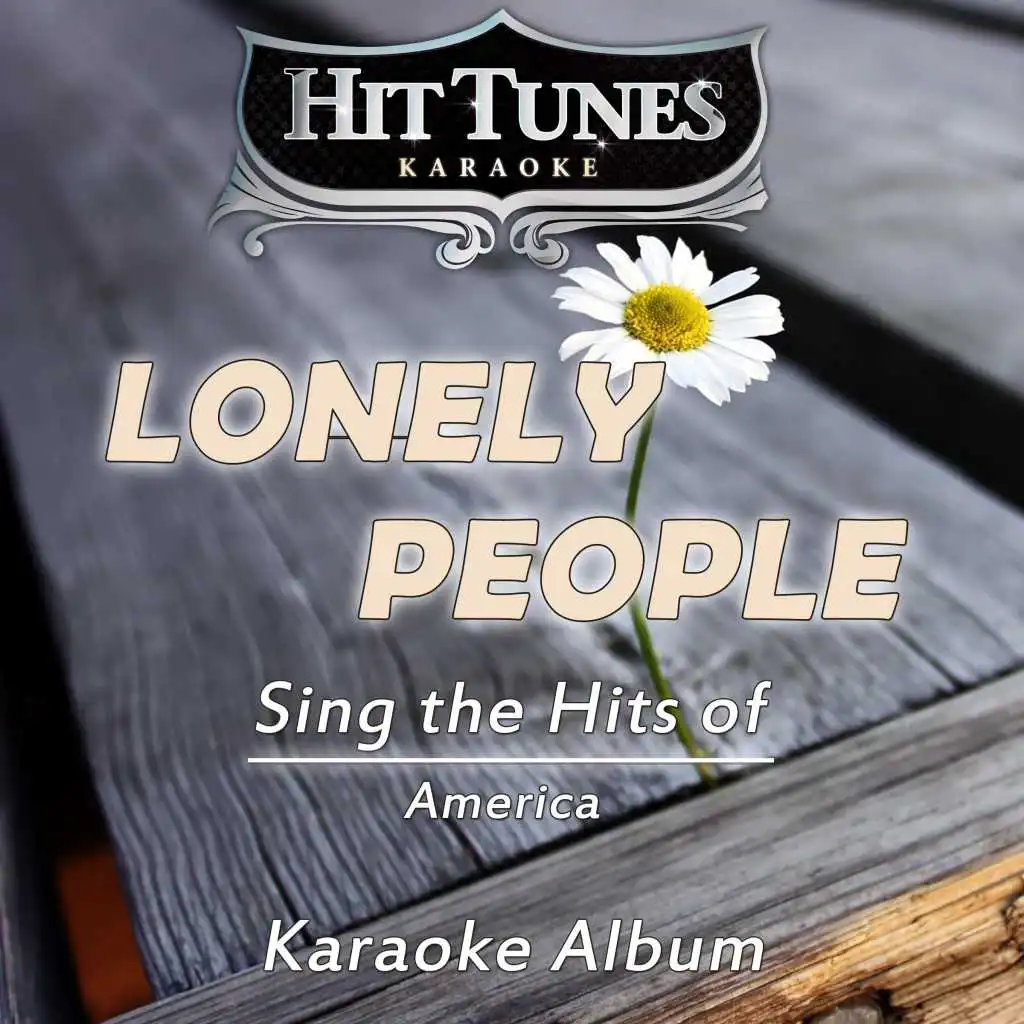 Lonely People (Originally Performed By America) (Karaoke Version)