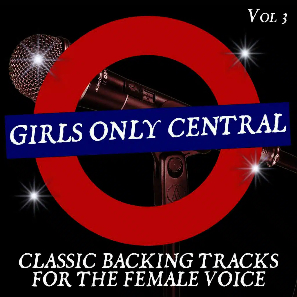 Girls Only Central - Classic Backing Tracks for the Female Voice, Vol. 3