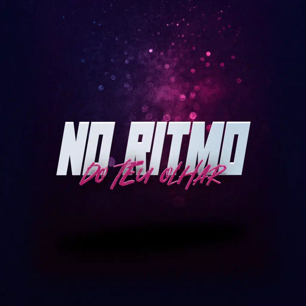 NO RITMO DO TEU OLHAR (feat. DAN VYBE)