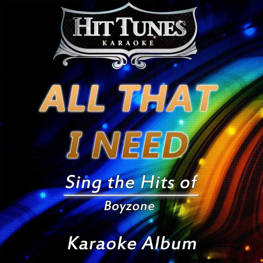 All That I Need (Sing the Hits of Boyzone)