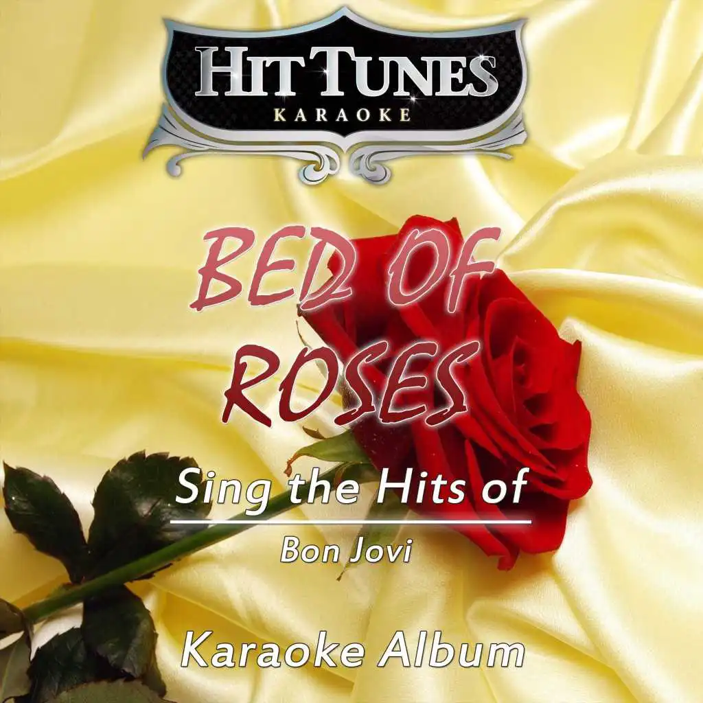 Bed of Roses (Sing the Hits of Bon Jovi) (Karaoke Version)