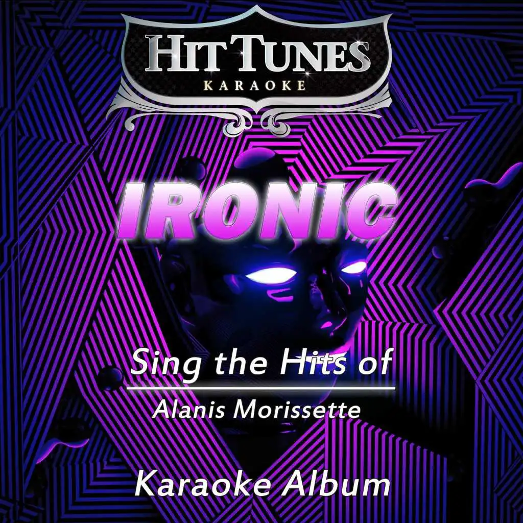 Ironic (Sing the Hits of Alanis Morrisette) (Karaoke Version)