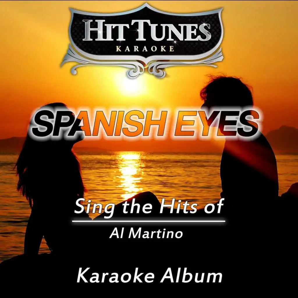 Spanish Eyes (Sing the Hits of Al Martino) (Karaoke Version)