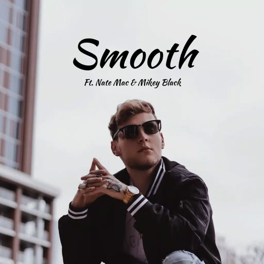 Smooth (feat. mikey black & nate mac)