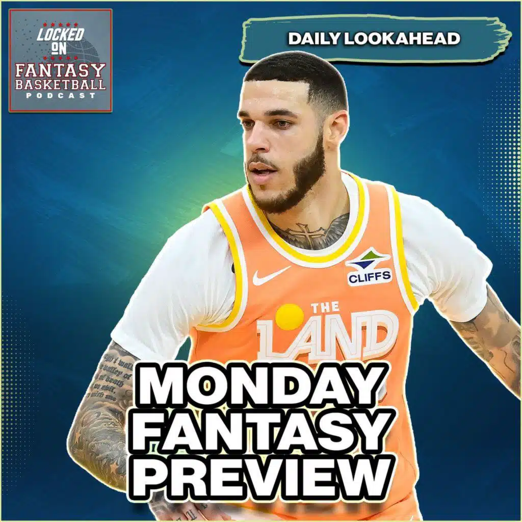 Monday's Fantasy Basketball Waiver Wire Streaming