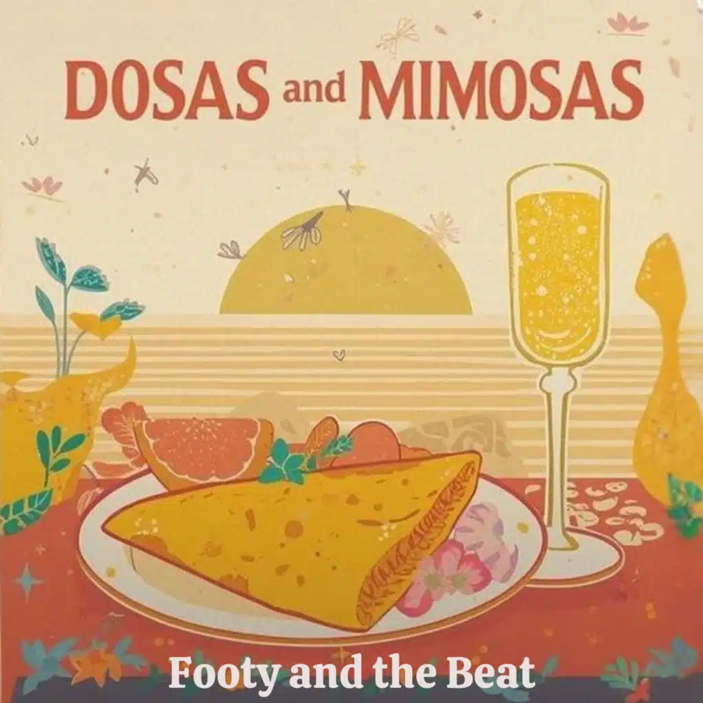 Dosas and Mimosas
