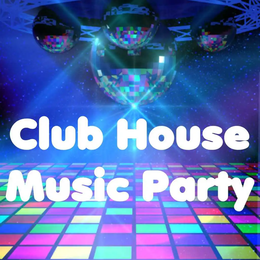 Club House Music Party