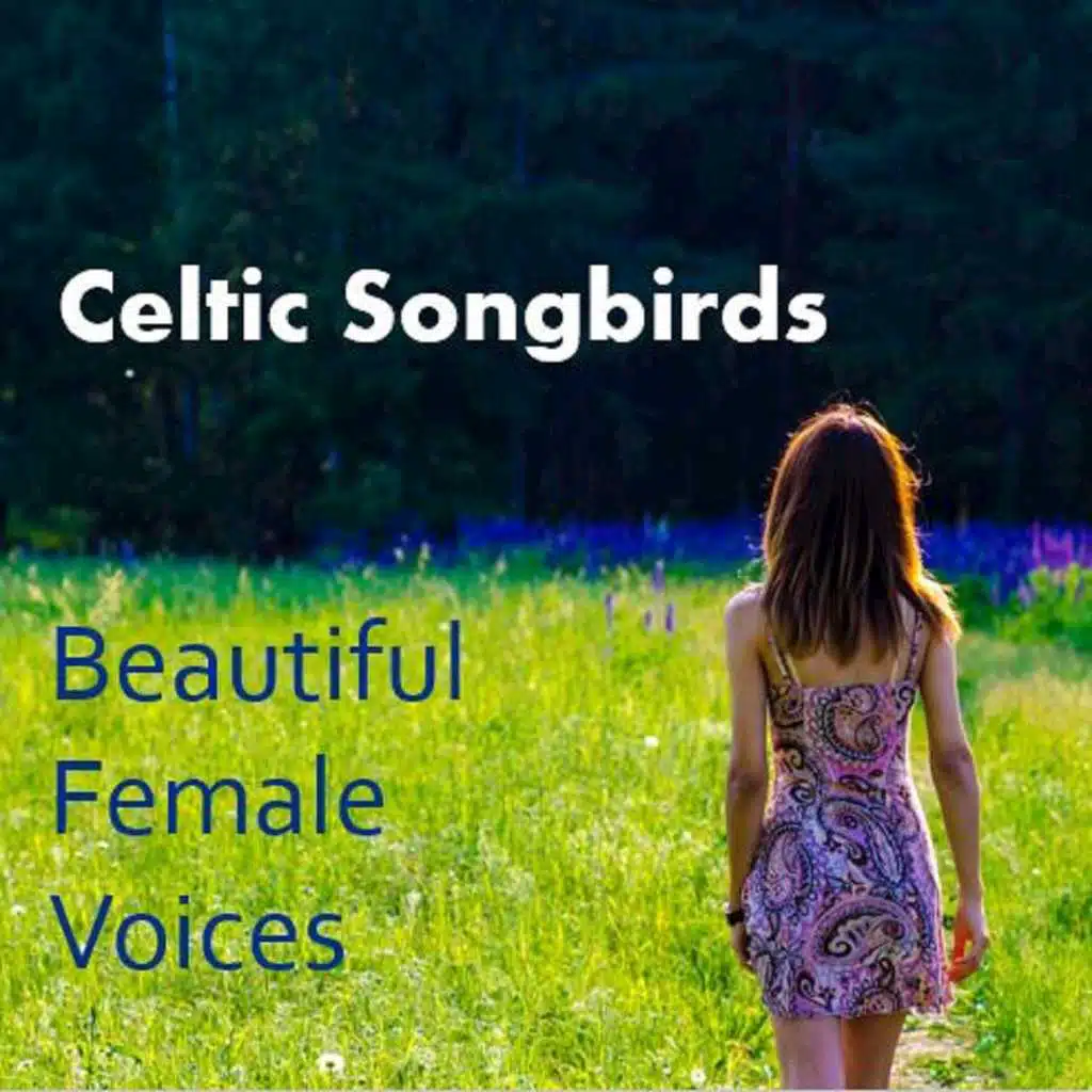 Celtic Songbirds: Beautiful Female Voices