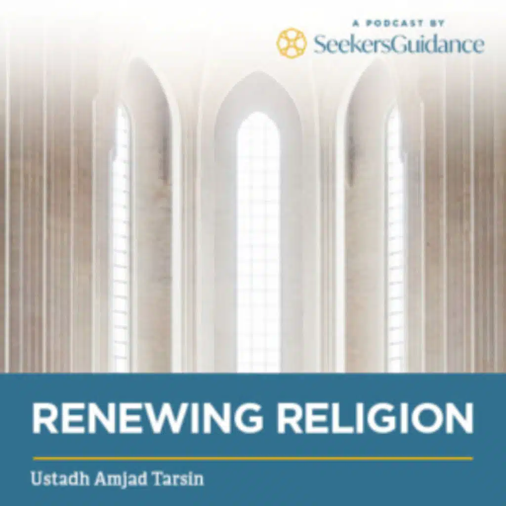 03 – Purification- Renewing Religion- Ustadh Amjad Tarsin