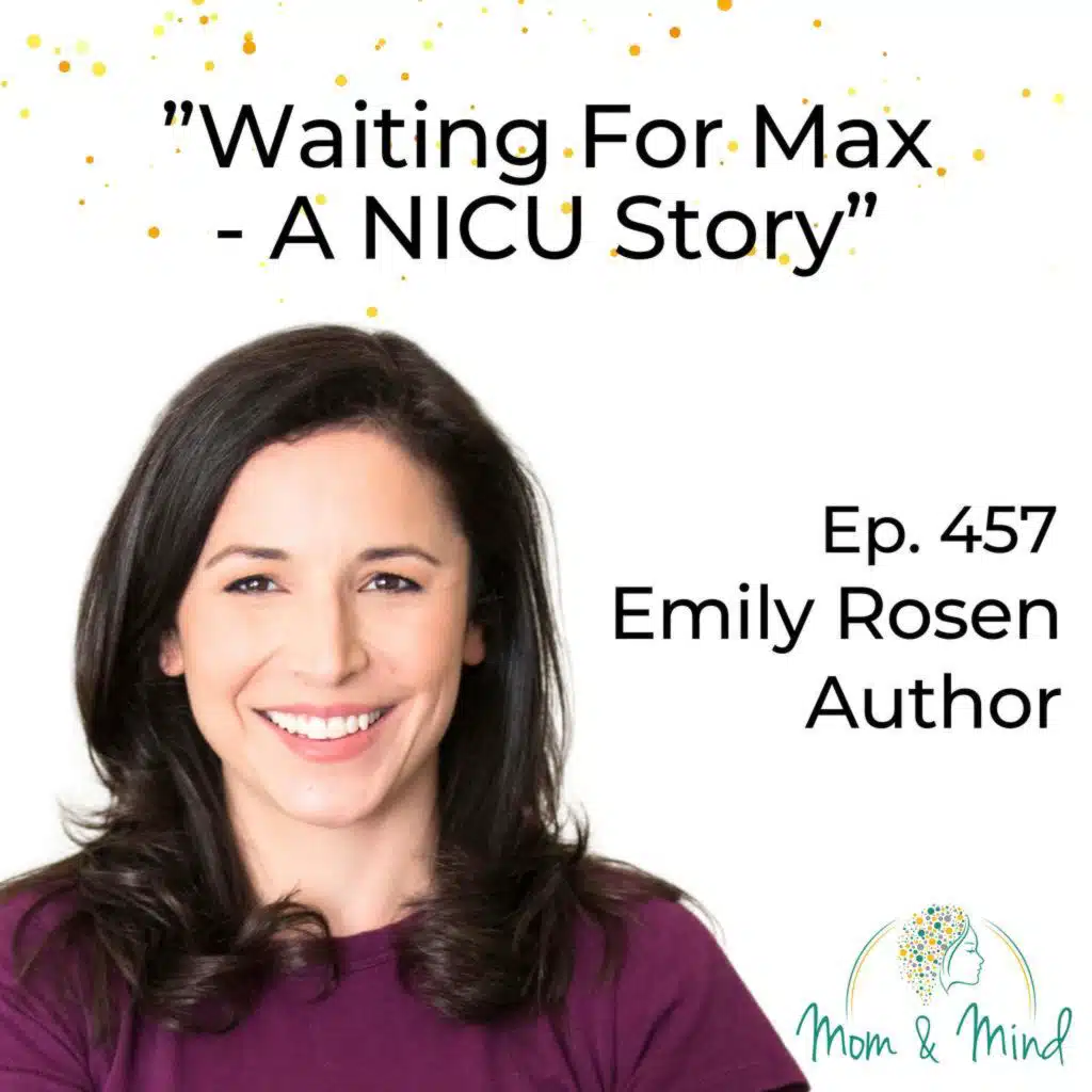 457: Waiting for Max—A NICU Story with Emily Rosen