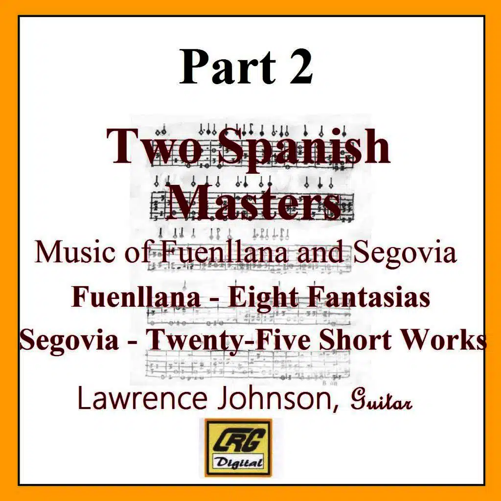Two Spanish Masters Part 2: Music of Andres Segovia