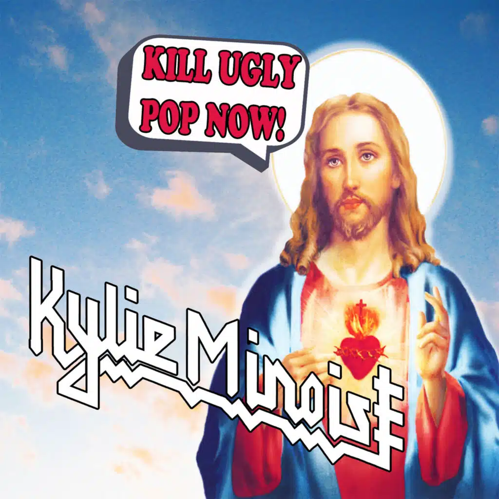 KILL UGLY POP NOW!