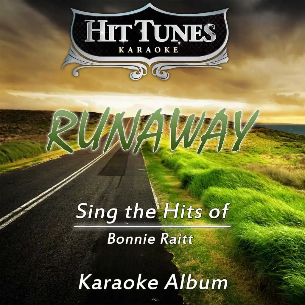 Runaway (Sing the Hits of Bonnie Raitt) (Karaoke Version)