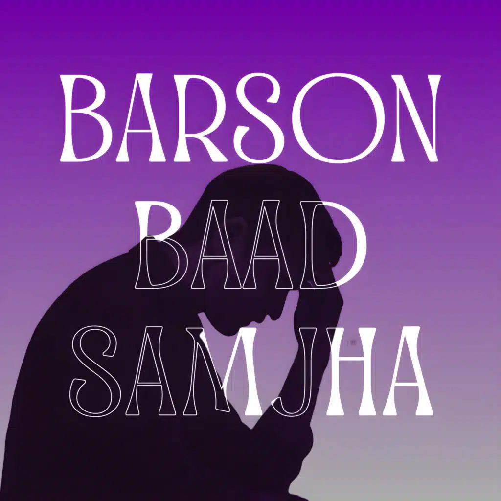 Barson Baad Samjha