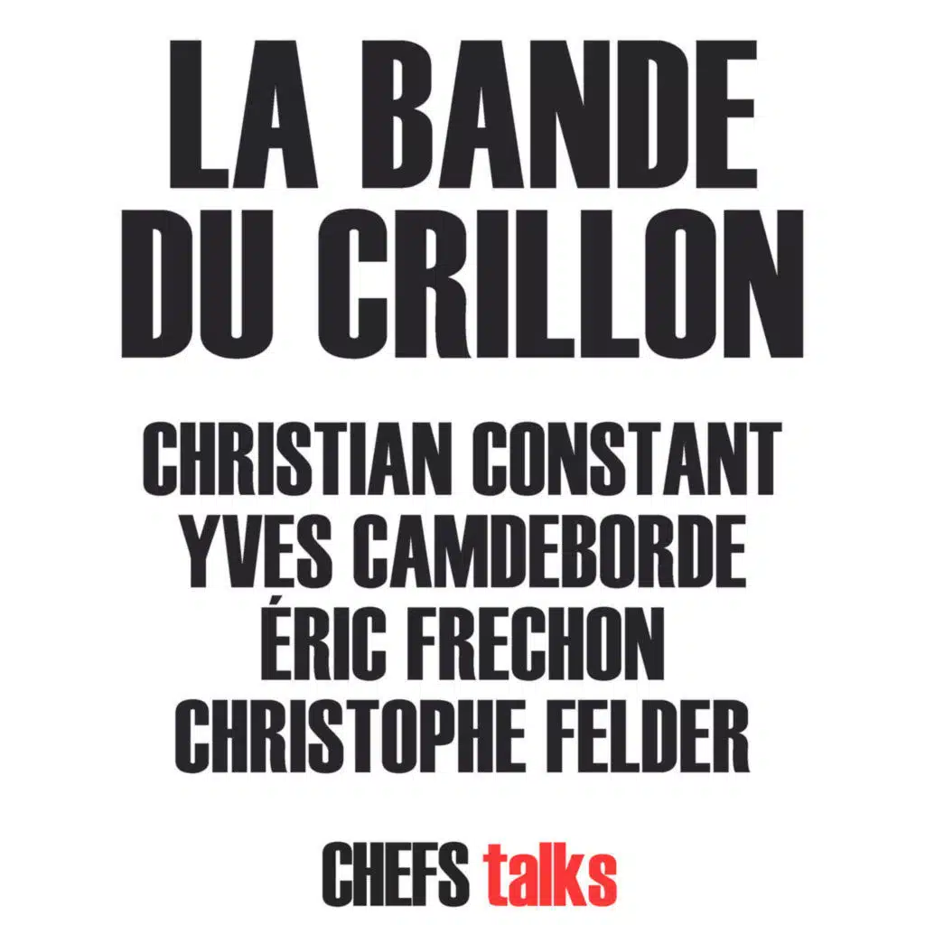 CHEFS TALKS - LA BANDE DU CRILLON