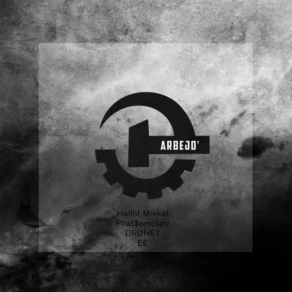 Arbejd (feat. Phat$oMcFatz, Drønet & EE)