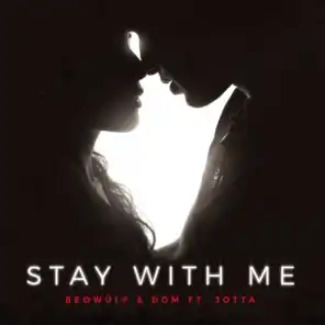 Stay With Me (feat. Jotta)