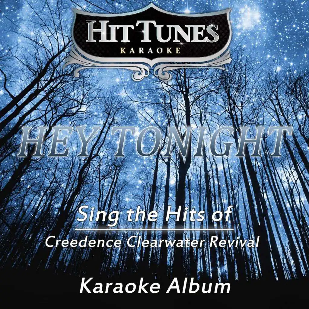 Hey Tonight (Sing the Hits of Creedence Clearwater Revival) (Karaoke Version)