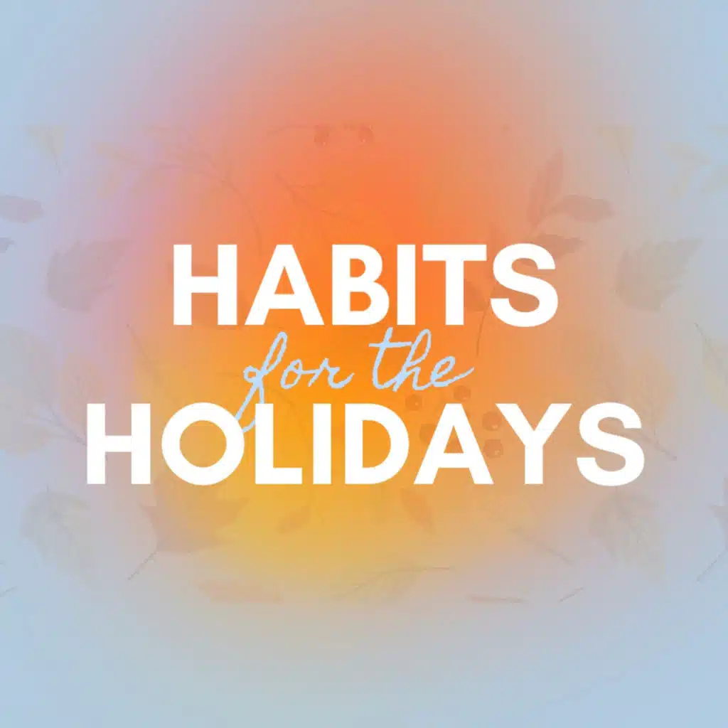 Habits for the Holidays