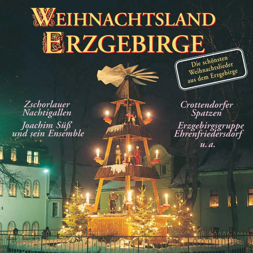 Weihnachtsland Erzgebirge -  Die schönsten Weihnachtslieder aus dem Erzgebirge
