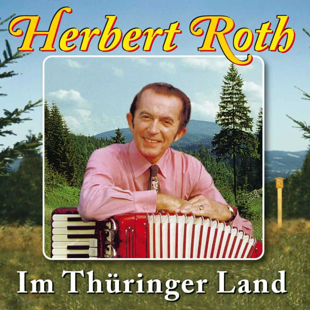 Im Thüringer Land  - 25 Heimatmelodien mit Herbert Roth und seinem Ensemble (Vol. 3)