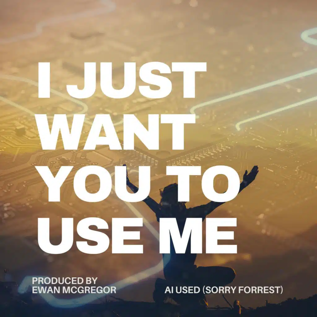 I Just want you to use me