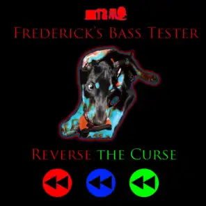 Frederick's Bass Tester: Reverse the Curse, Part III (2015)