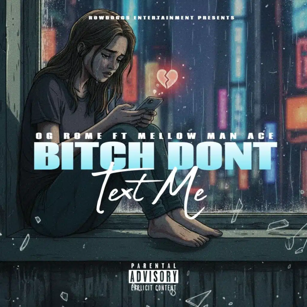 Bitch Dont Text Me (feat. Mellow Man Ace)