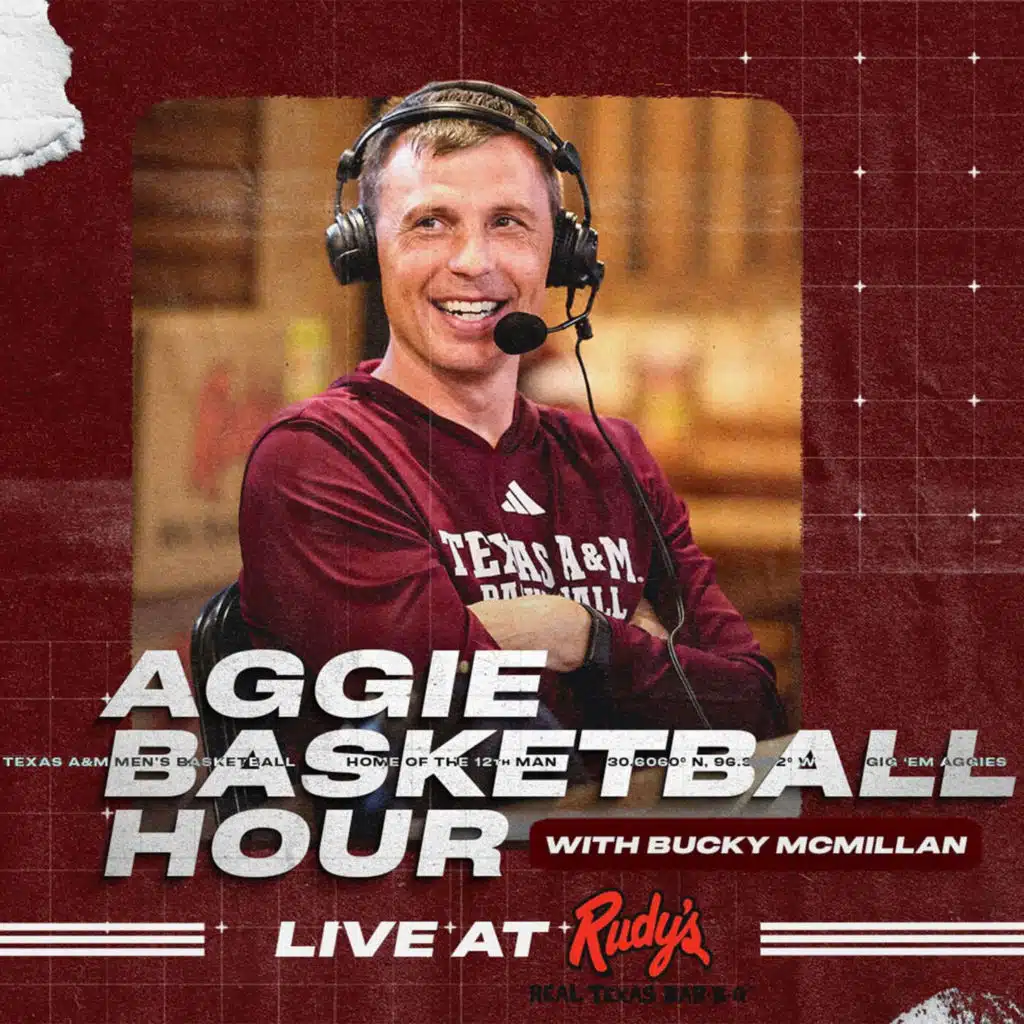 Episode 4: The Aggie Basketball Hour with Bucky McMillan