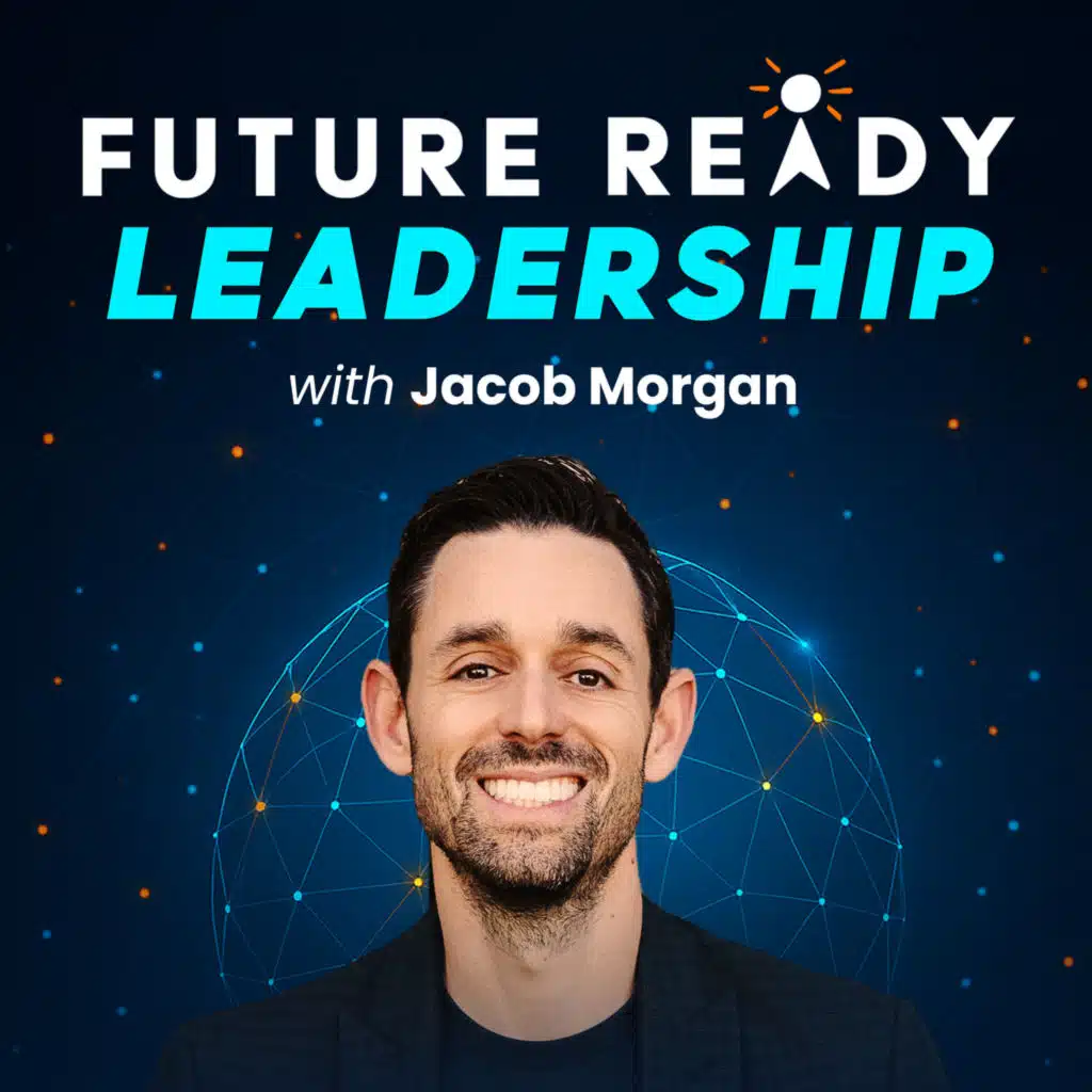 Future Ready Leadership With Jacob Morgan