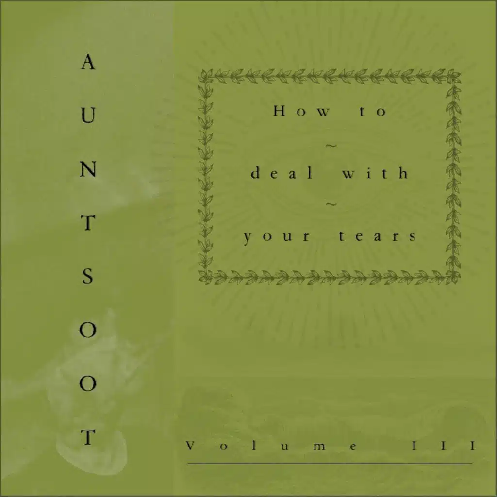 How to Deal with Your Tears, Vol. III