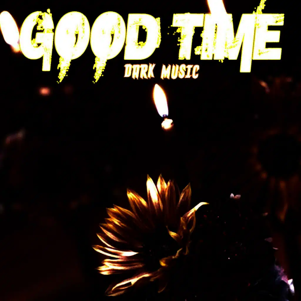 Good time Dark music