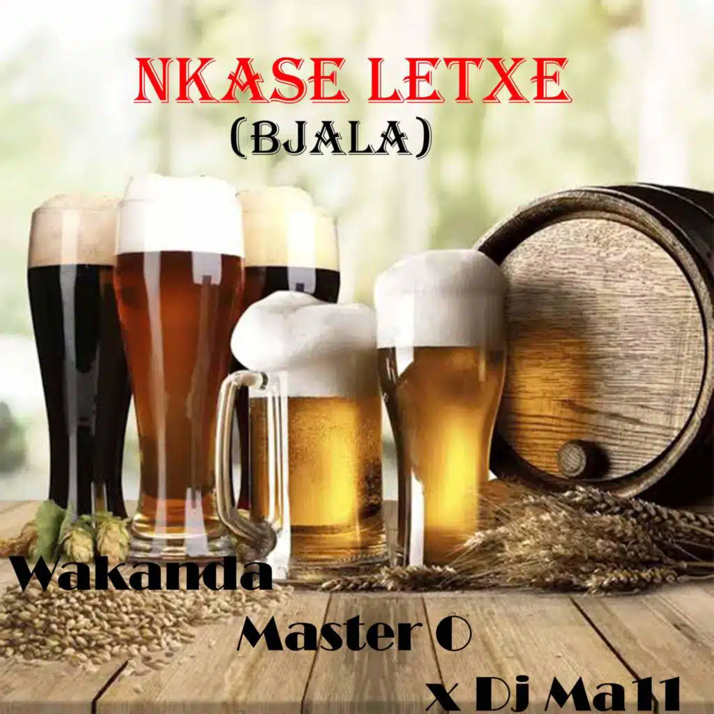 Nkase Letxe (Bjala) (feat. Master O & Dj Ma11)