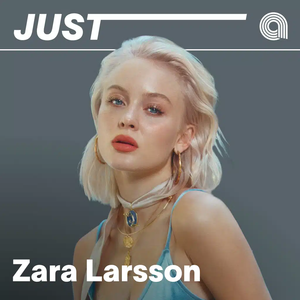 Just Zara Larsson