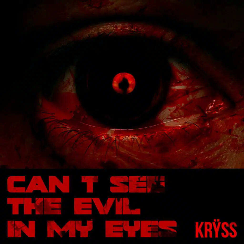 can't see the evil in my eyes