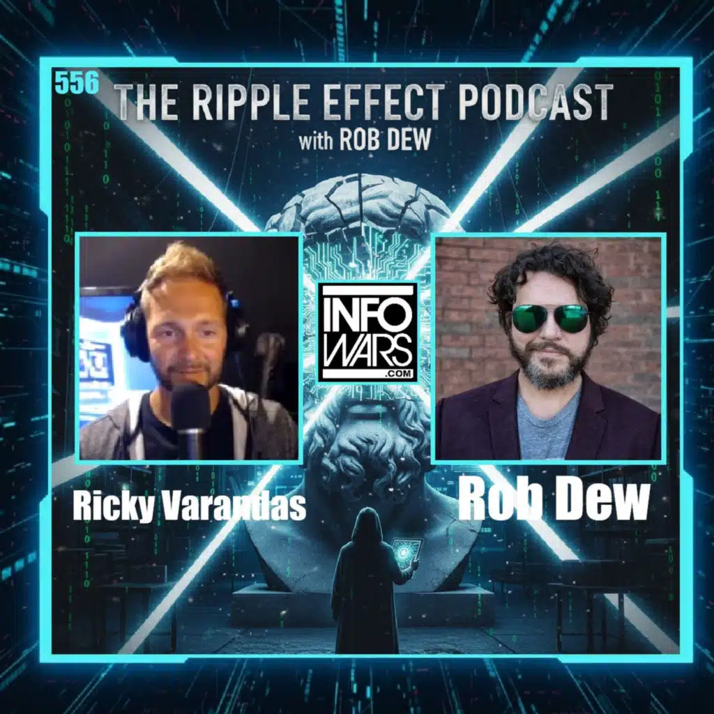 Episode 556: The Ripple Effect Podcast (Rob Dew | The Info-Wars)