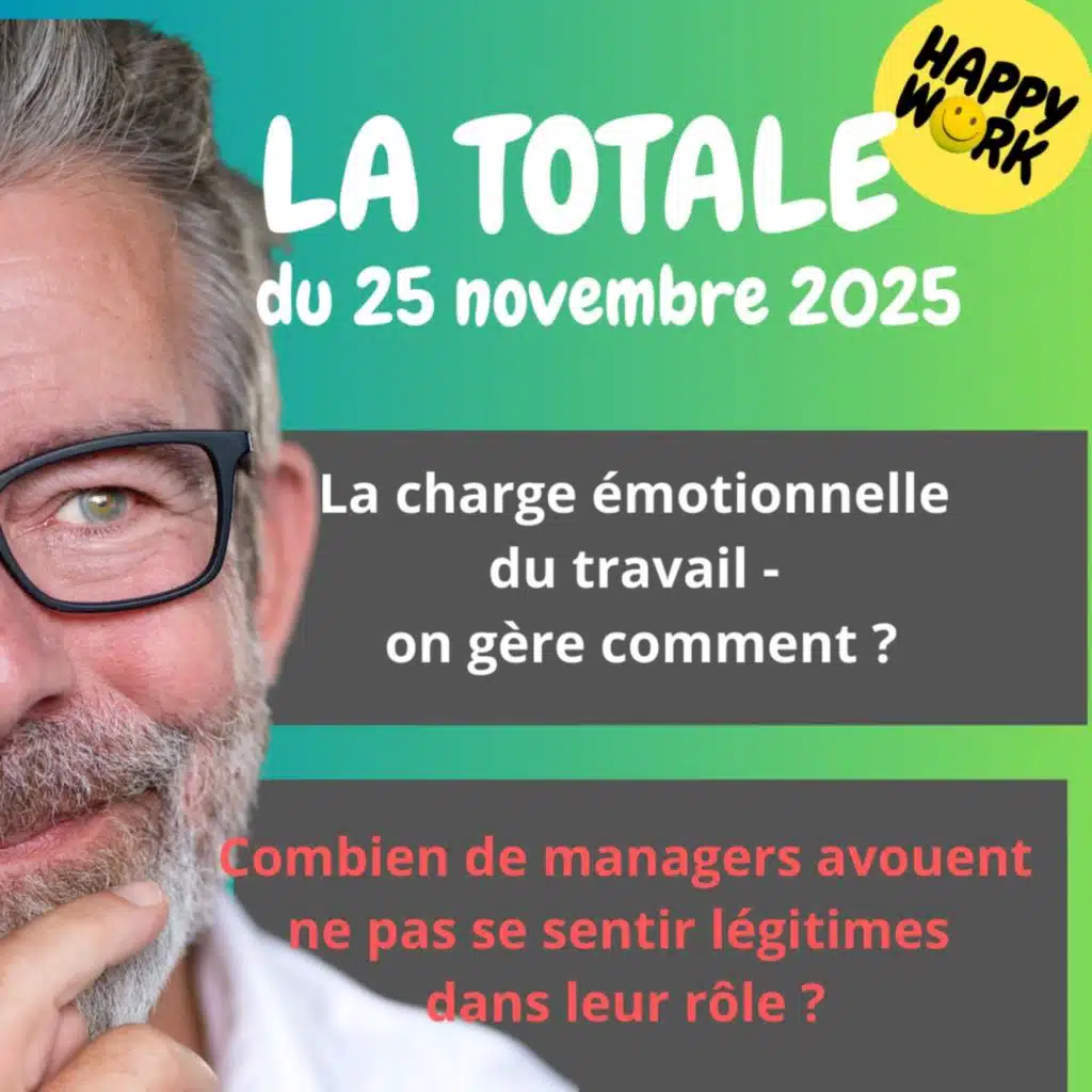 #2654- Happy Work - LA TOTALE du 25 novembre 2025
