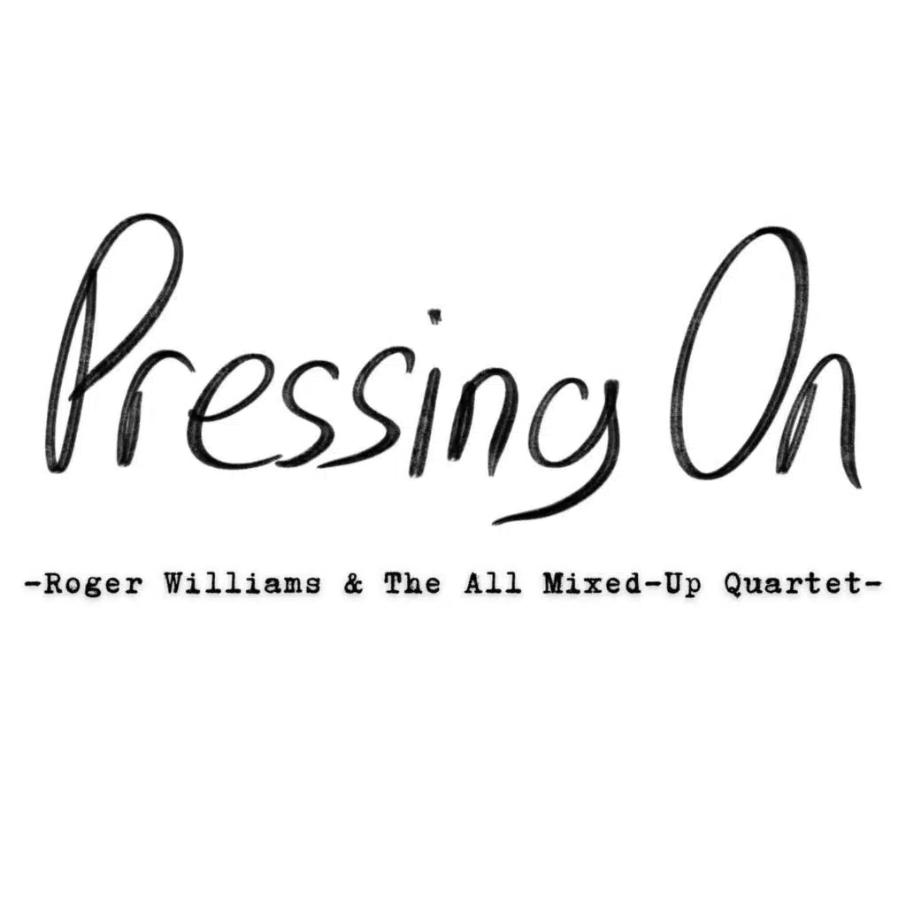 Roger Williams & the All Mixed-Up Quartet