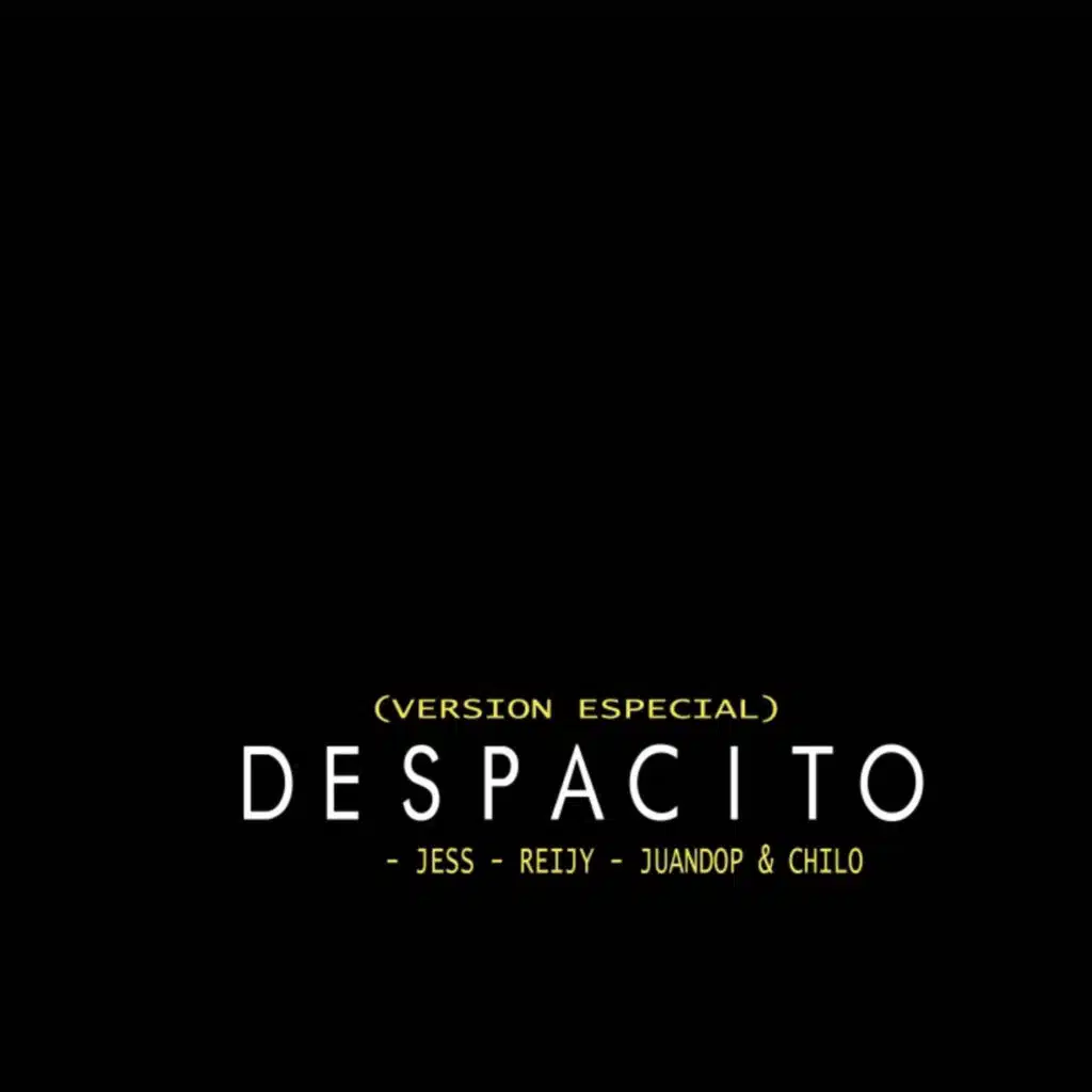 Despacito (Remix) [feat. Chilo, Jess, Juandop & Reijy]