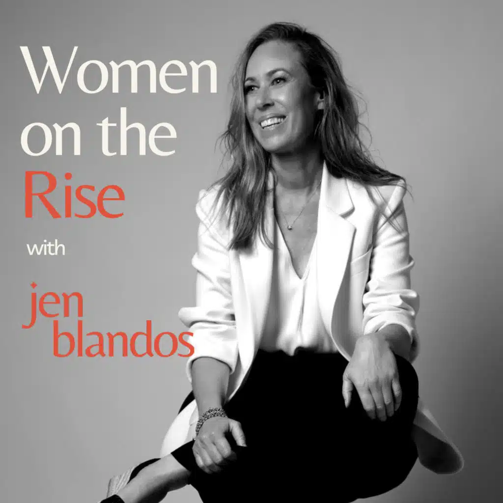 Women On The Rise with Jen Blandos