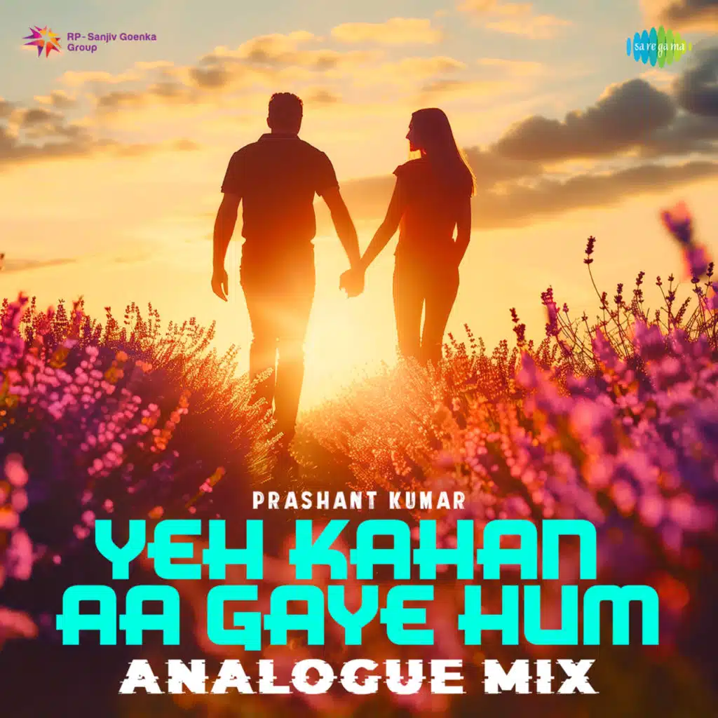 Yeh Kahan Aa Gaye Hum (Analogue Mix) [feat. Prashant Kumar]