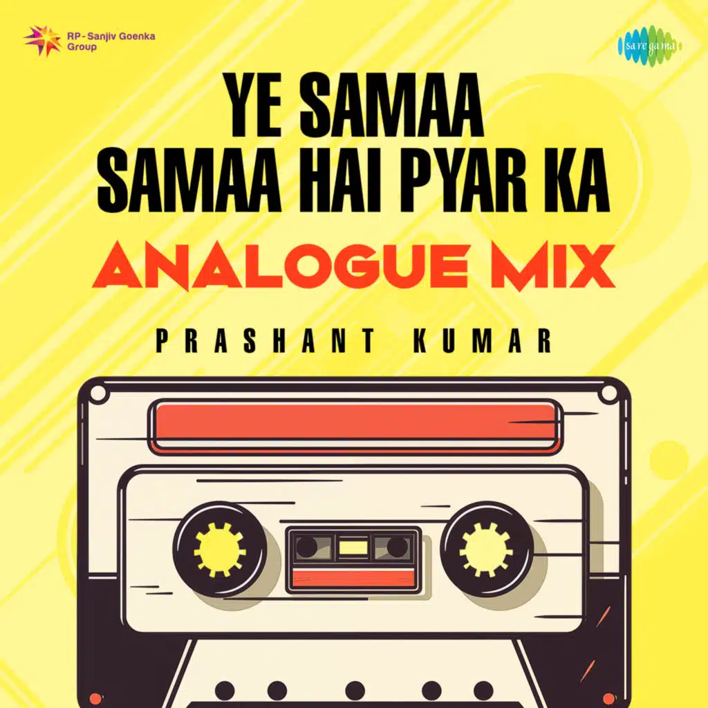 Ye Samaa Samaa Hai Pyar Ka (Analogue Mix) [feat. Prashant Kumar]