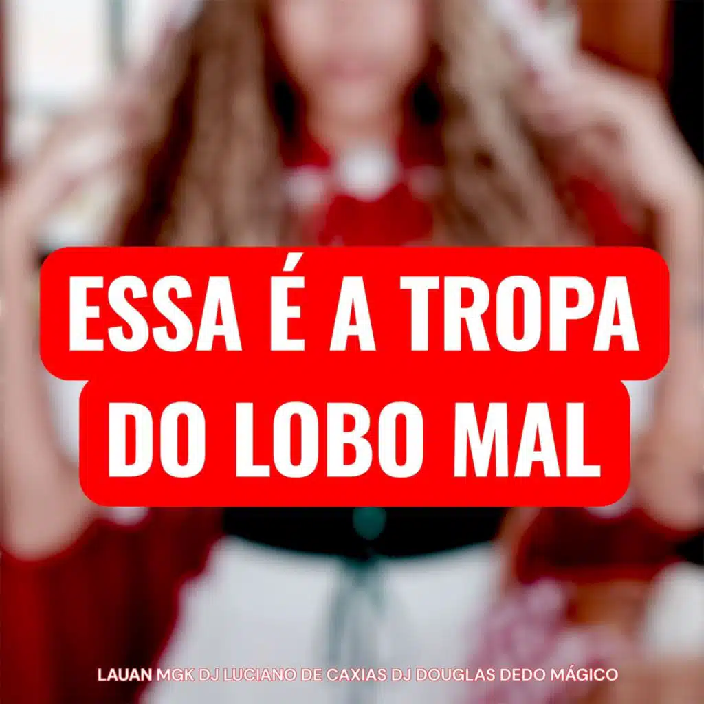 Essa É a Tropa do Lobo Mal