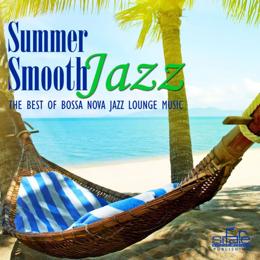 Summer Smooth Jazz (The Best of Bossa Nova Jazz Lounge Music)