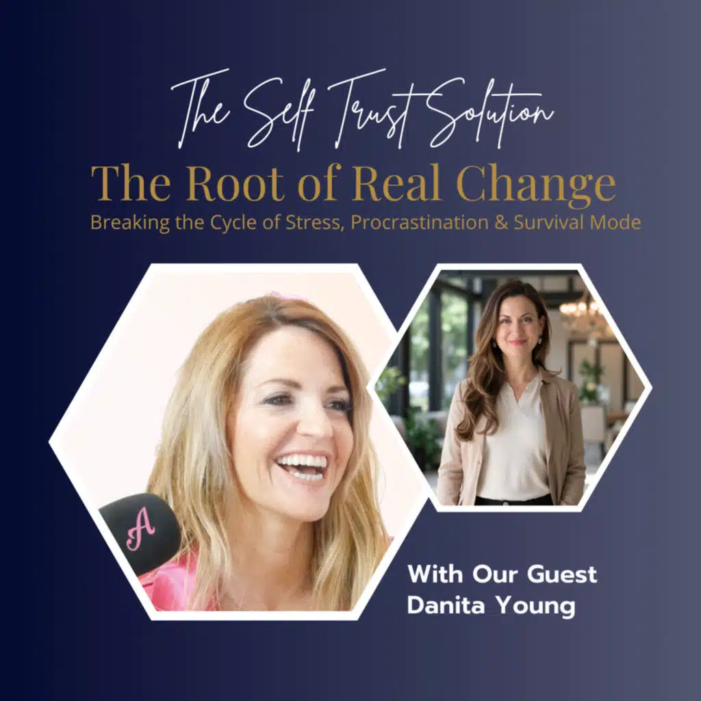 The Root of Real Change: Breaking the Cycle of Stress, Procrastination & Survival Mode with Danita Young