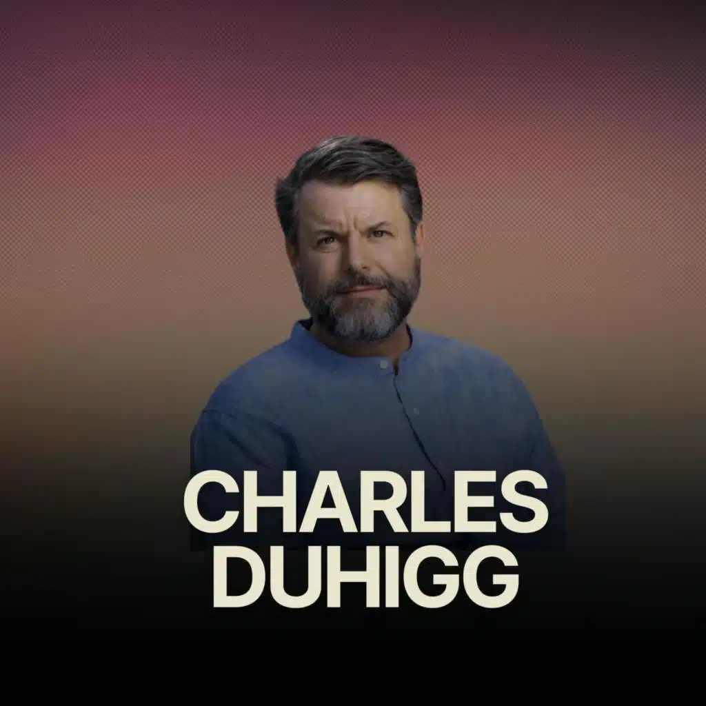 Authentically Connect With Others By First Connecting With Yourself & Your Motives w/ Pulitzer Prize-Winning Journalist Charles Duhigg