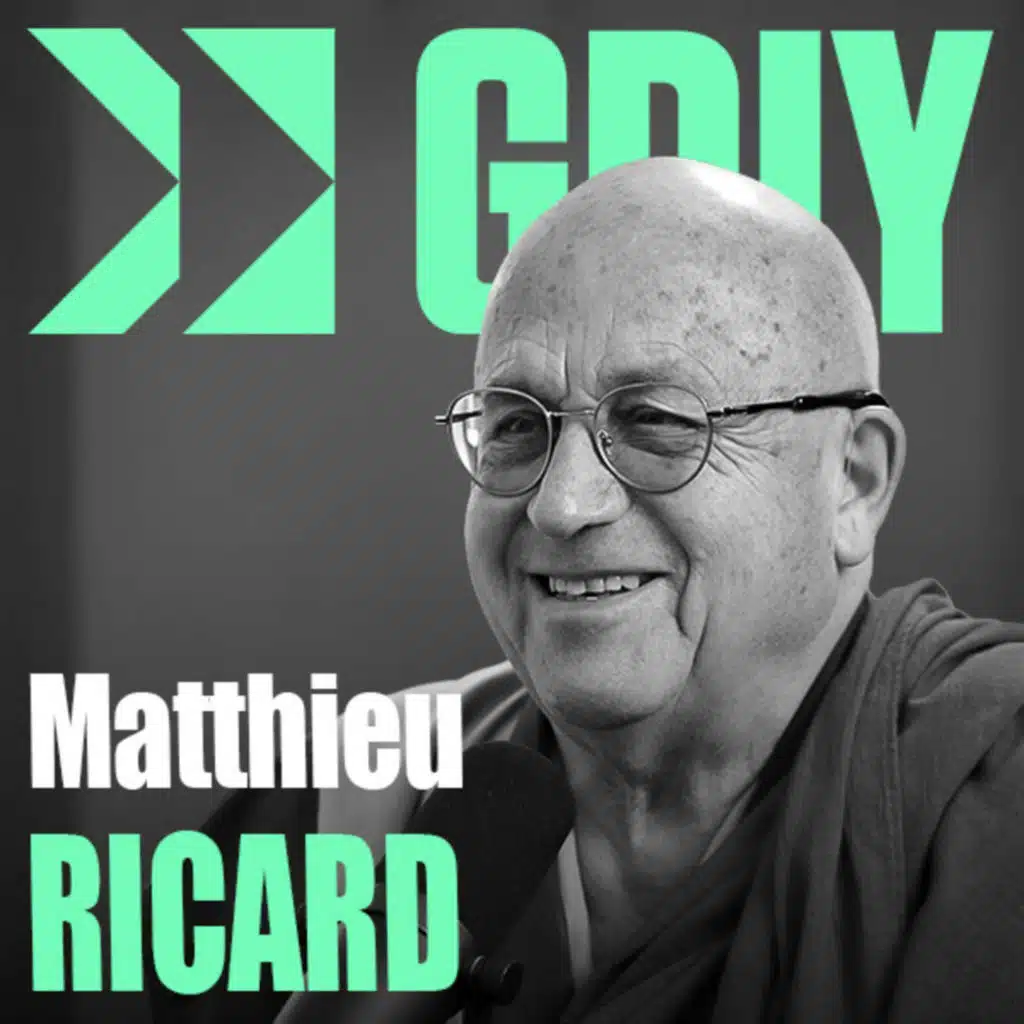 #506 - Matthieu Ricard - Moine bouddhiste - Se libérer du chaos extérieur sans se couper du monde