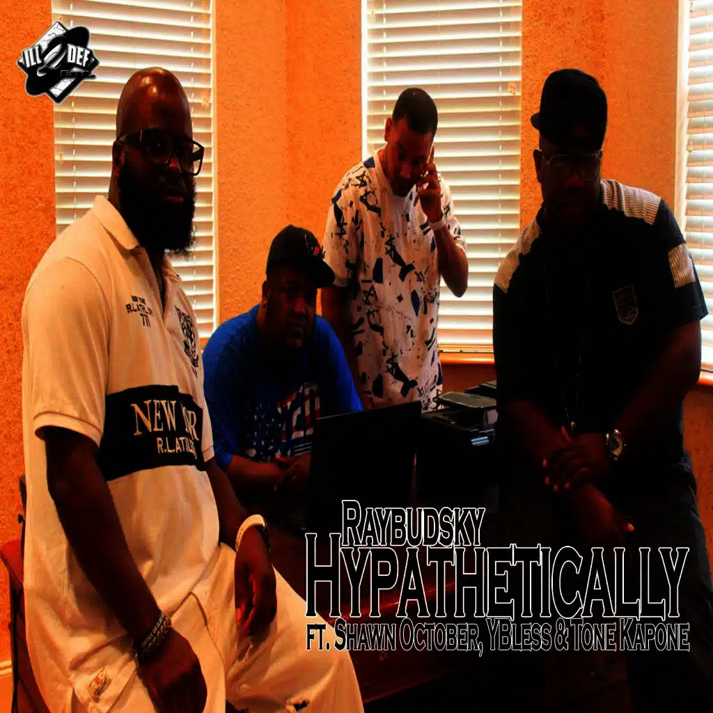 Hypathetically (feat. Shawn October, YBless & Tone Kapone)