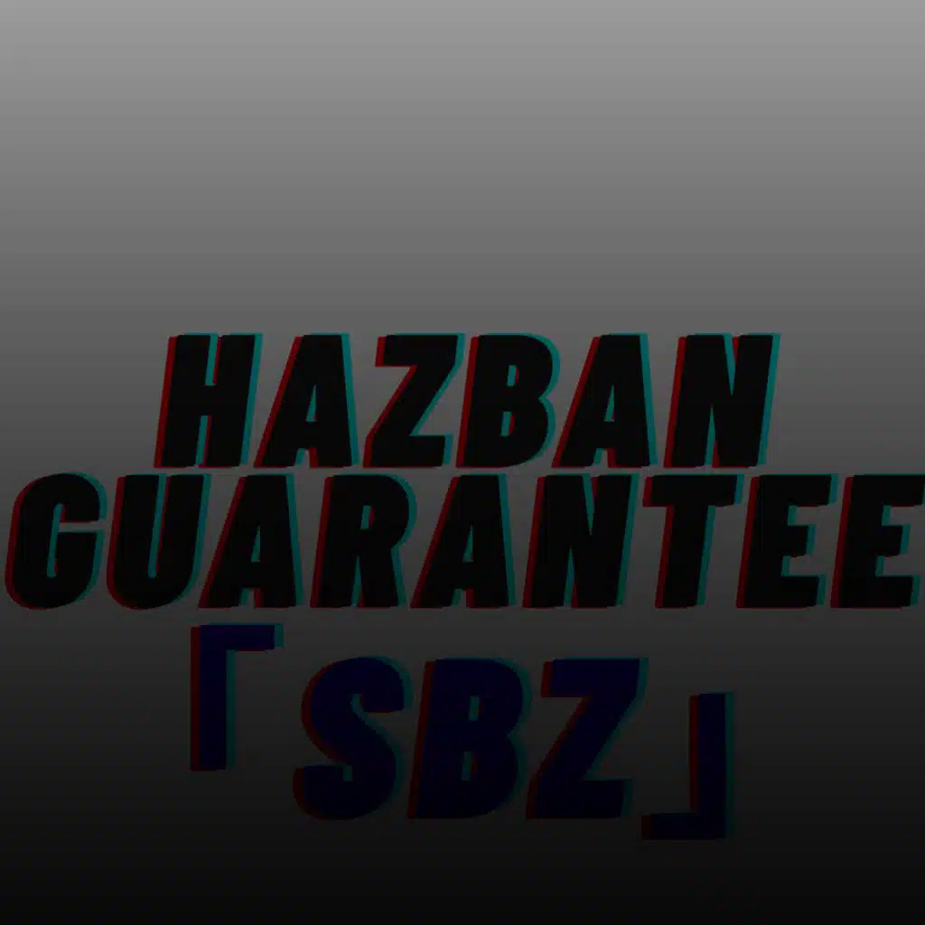 Hazban Guarantee「SBZ」 (Remix)
